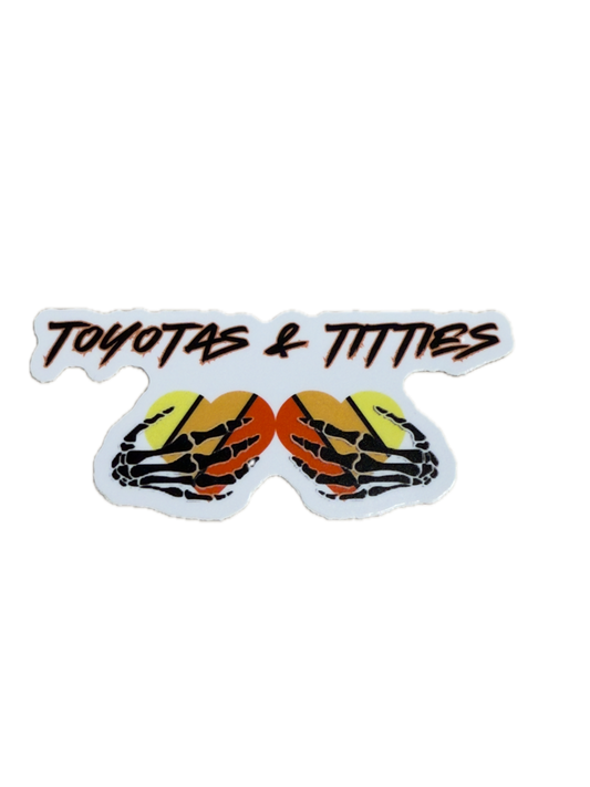 Toyotas & Titties sticker